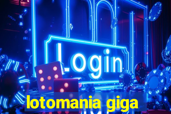 lotomania giga